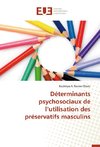 Déterminants psychosociaux de l'utilisation des préservatifs masculins