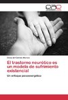 El trastorno neurótico es un modelo de sufrimiento existencial