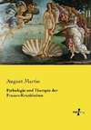 Pathologie und Therapie der Frauen-Krankheiten