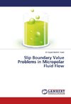 Slip Boundary Value Problems in Micropolar Fluid Flow