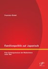 Familienpolitik auf Japanisch: Eine Zeitungsanalyse der Maßnahmen unter Abe