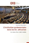 L'institution parlementaire dans les O.I. africaines