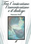 Tra l'insionismo*,  l'inversionismo* e il dialogo