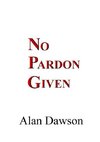 NO PARDON GIVEN