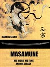 MASAMUNE - HIS WORK HIS FAME &