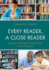 EVERY READER A CLOSE READER