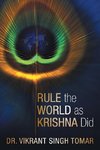 Rule the World as Krishna Did