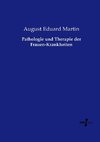 Pathologie und Therapie der Frauen-Krankheiten