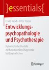 Entwicklungspsychopathologie und Psychotherapie