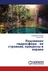 Podzemnaya gidrosfera - ee stroenie, processy i ohrana