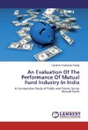 An Evaluation Of The Performance Of Mutual Fund Industry In India