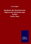 Handbuch der Geschichte der Malerei seit Constantin dem Großen