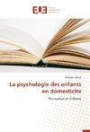 La psychologie des enfants en domesticite