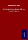 Leipzig und seine Universität vor hundert Jahren