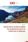 Etude de la matière solide en suspension dans la rivière de la Mejerda