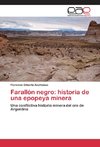 Farallón negro: historia de una epopeya minera