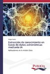 Extracción de conocimiento en bases de datos astronómicas mediante IA