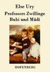 Professors Zwillinge: Bubi und Mädi