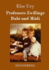 Professors Zwillinge: Bubi und Mädi