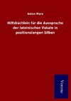 Hilfsbüchlein für die Aussprache der lateinischen Vokale in positionslangen Silben