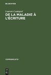 De la maladie à l'écriture