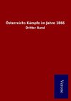 Österreichs Kämpfe im Jahre 1866