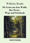 Die Leute aus dem Walde, ihre Sterne, Wege und Schicksale