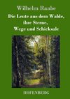 Die Leute aus dem Walde, ihre Sterne, Wege und Schicksale