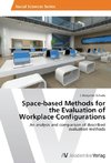 Space-based Methods for the Evaluation of Workplace Configurations