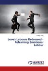 Love's Labours Redressed - Reframing Emotional Labour