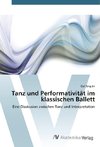 Tanz und Performativität im klassischen Ballett