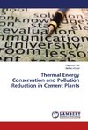 Thermal Energy Conservation and Pollution Reduction in Cement Plants