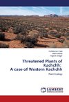 Threatened Plants of Kachchh: A case of Western Kachchh