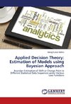 Applied Decision Theory: Estimation of Models using Bayesian Approach