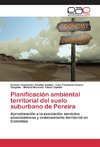 Planificación ambiental territorial del suelo suburbano de Pereira