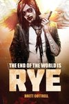 Cottrell, B: End of the World Is Rye