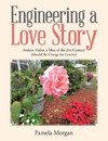 Engineering a Love Story