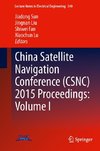 China Satellite Navigation Conference (CSNC) 2015 Proceedings: Volume I