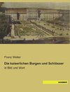 Die kaiserlichen Burgen und Schlösser