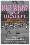 BETWEEN RHETORIC & REALITY THE