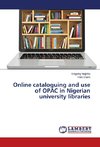 Online cataloguing and use of OPAC in Nigerian university libraries