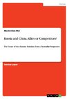 Russia and China. Allies or Competitors?