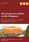 Mit Einfach-Ticket, 3 Kindern & 2 Koffern auf die Philippinen.