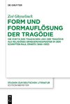 Form und Formauflösung der Tragödie