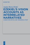 Ezekiel's Vision Accounts as Interrelated Narratives