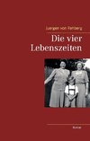 Die vier Lebenszeiten