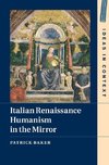 Italian Renaissance Humanism in the Mirror