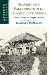 Slavery and Emancipation in Islamic East             Africa