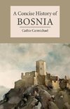 A Concise History of Bosnia