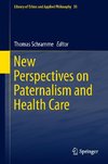 New Perspectives on Paternalism and Health Care